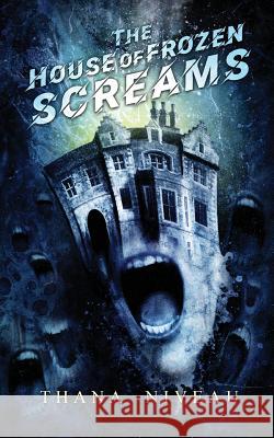The House of Frozen Screams Thana Niveau 9781910283219 Horrific Tales Publishing - książka