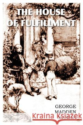 The House of Fulfilment George Madden Martin 9781612036229 Bottom of the Hill Publishing - książka