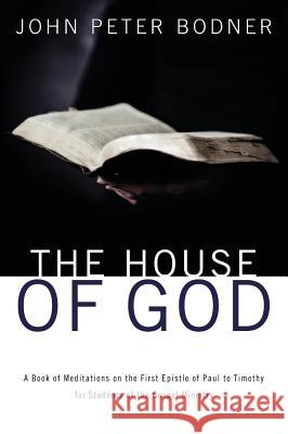 The House of God John Peter Bodner 9781498266598 Resource Publications (CA) - książka