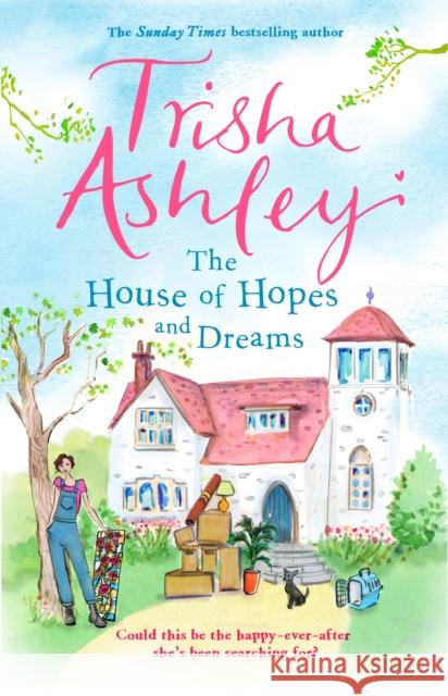 The House of Hopes and Dreams: An uplifting, funny novel from the #1 bestselling author Trisha Ashley 9781784160920 Transworld Publishers Ltd - książka
