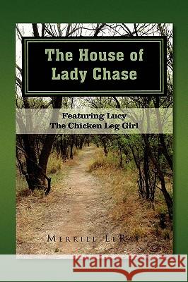 The House of Lady Chase Merrill Leray 9781441543813 XLIBRIS CORPORATION - książka