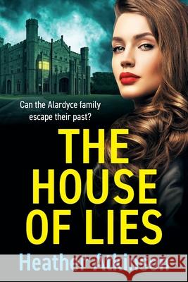 The House of Lies Heather Atkinson 9781837035724 Boldwood Books Ltd - książka
