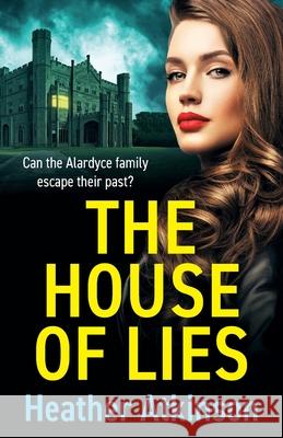 The House of Lies Heather Atkinson 9781837035731 Boldwood Books Ltd - książka
