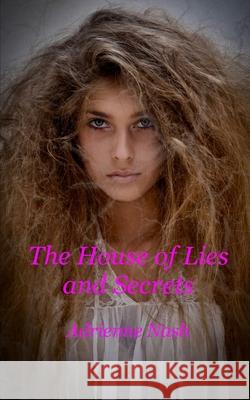 The House of Lies and Secrets Adrienne Nash 9781981028061 Independently Published - książka