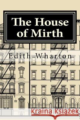 The House of Mirth Edith Wharton 9781501032363 Createspace - książka