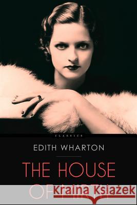 The House of Mirth Edith Wharton 9781516957453 Createspace - książka