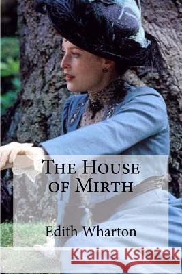 The House of Mirth Edith Wharton Edibooks 9781534951891 Createspace Independent Publishing Platform - książka