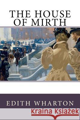 The House of Mirth Edith Wharton 9781545382929 Createspace Independent Publishing Platform - książka