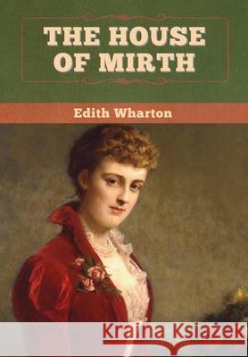 The House of Mirth Edith Wharton 9781647997342 Bibliotech Press - książka