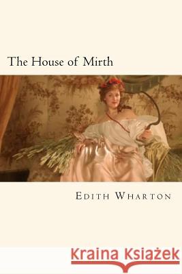 The House of Mirth Edith Wharton 9781719530477 Createspace Independent Publishing Platform - książka