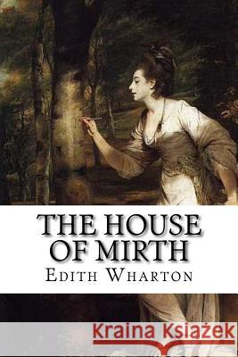 The House of Mirth Edith Wharton 9781985087316 Createspace Independent Publishing Platform - książka