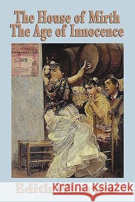 The House of Mirth & the Age of Innocence Edith Wharton 9781617200861 Smk Books - książka