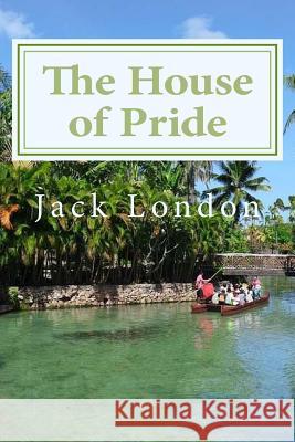 The House of Pride Jack London 9781544049519 Createspace Independent Publishing Platform - książka