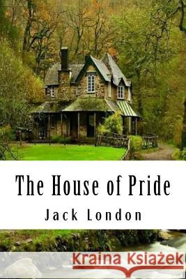 The House of Pride Jack London 9781984201140 Createspace Independent Publishing Platform - książka