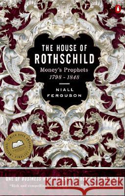 The House of Rothschild: Volume 1: Money's Prophets: 1798-1848 Ferguson, Niall 9780140240849  - książka