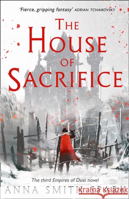 The House of Sacrifice Anna Smith Spark   9780008204150 HarperCollins Publishers - książka