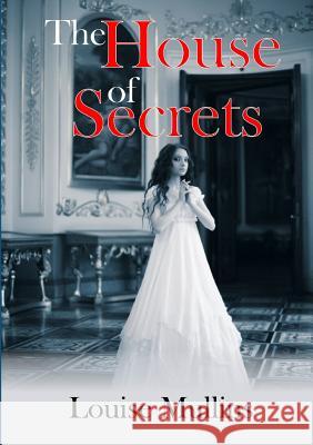 The house of secrets Mullins, Louise 9781291638783 Lulu.com - książka