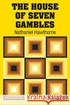 The House of Seven Gambles Nathaniel Hawthorne 9781731701824 Simon & Brown - książka