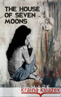 The House of Seven Moons T. E. Mark 9781724644060 Createspace Independent Publishing Platform - książka