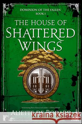The House of Shattered Wings Aliette d 9781625677839 Jab Books - książka