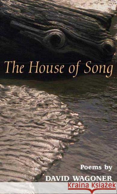 The House of Song: Poems Wagoner, David 9780252070488 University of Illinois Press - książka