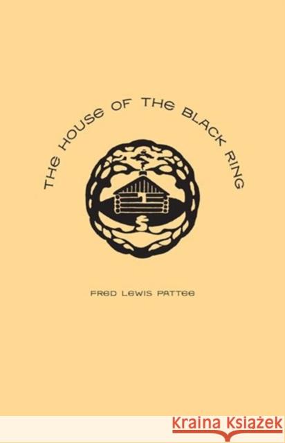 The House of the Black Ring: A Romance of the Seven Mountains Pattee, Fred Lewis 9780271054209 Penn State University Press - książka