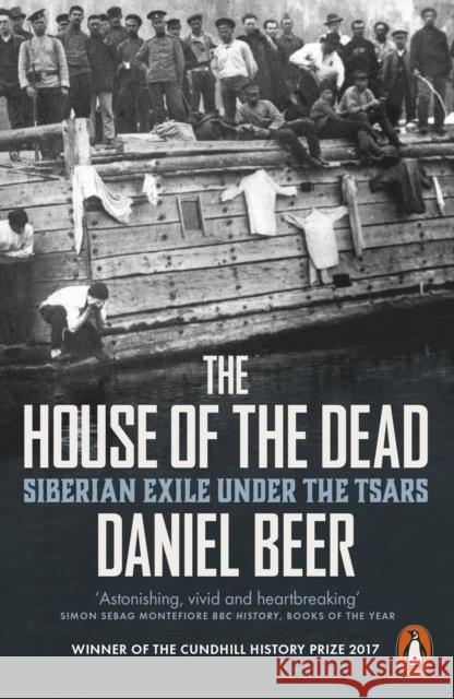 The House of the Dead: Siberian Exile Under the Tsars Daniel Beer 9780241957523  - książka