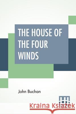 The House Of The Four Winds John Buchan 9789353442484 Lector House - książka