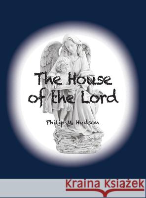 The House of the Lord Philip M. Hudson 9781950647378 Philip M Hudson - książka