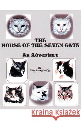The House of the Seven Cats: An Adventure The Story Lady 9780595206810 Writers Club Press - książka