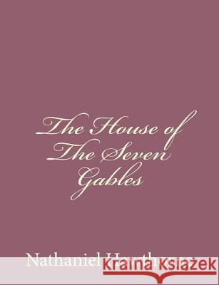 The House of The Seven Gables Hawthorne, Nathaniel 9781494474706 Createspace - książka