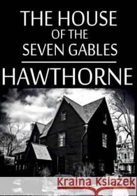 The House Of The Seven Gables Hawthorne, Nathaniel 9781502425645 Createspace - książka