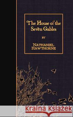 The House of the Seven Gables Nathaniel Hawthorne 9781508537366 Createspace - książka