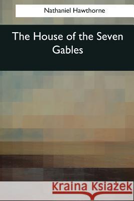 The House of the Seven Gables Hawthorne Nathaniel 9781545059814 Createspace Independent Publishing Platform - książka