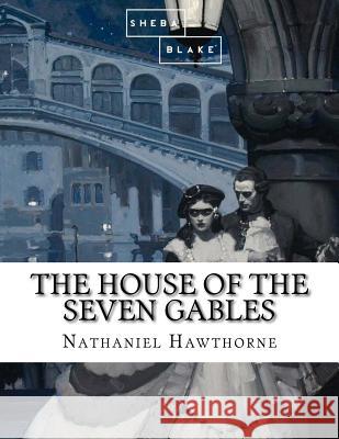 The House of the Seven Gables Nathaniel Hawthorne 9781548577421 Createspace Independent Publishing Platform - książka