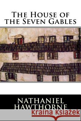 The House of the Seven Gables Nathaniel Hawthorne 9781720805847 Createspace Independent Publishing Platform - książka
