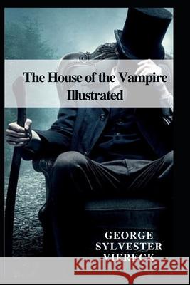 The House of the Vampire Illustrated George Sylvester Viereck 9798461565497 Independently Published - książka