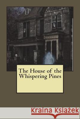 The House of the Whispering Pines Anna Katharine Green 9781722240974 Createspace Independent Publishing Platform - książka