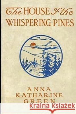 The House of the Whispering Pines Anna Katharine Green 9781974039104 Createspace Independent Publishing Platform - książka