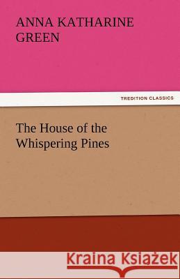 The House of the Whispering Pines  9783842424265 tredition GmbH - książka