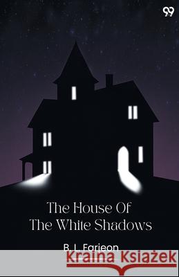 The House Of The White Shadows B. L. Farjeon 9789371464369 Double 9 Books - książka