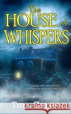 The House of Whispers Tom Carter 9781961967823 Rowan Prose Publishing, LLC - książka
