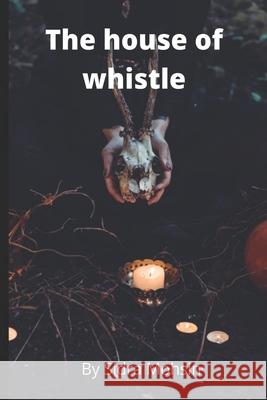 The house of whistle Mohsin Sidra Mohsin 9798409390907 Independently published - książka