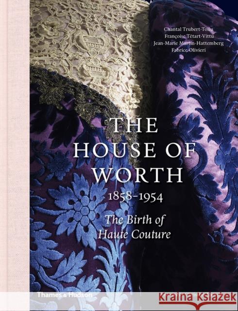 The House of Worth, 1858-1954: The Birth of Haute Couture Jean-Marie Martin-Hattemberg 9780500519431 Thames & Hudson Ltd - książka