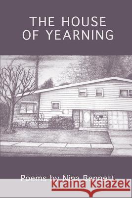 The House of Yearning Nina Bennett 9781947465411 Kelsay Books - książka