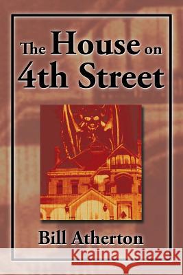The House on 4th Street Bill Atherton 9781503562417 Xlibris Corporation - książka