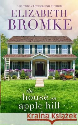 The House on Apple Hill Lane Elizabeth Bromke 9781953105257 Publishing in the Pines - książka
