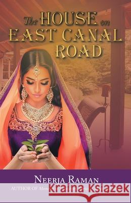 The House on East Canal Road Neerja Raman 9781665716918 Archway Publishing - książka