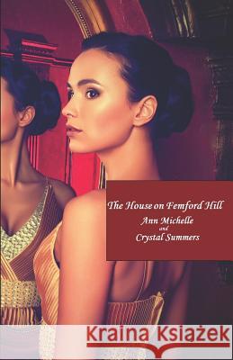 The House on Femford Hill Crystal Summers Ann Michelle 9781729224427 Independently Published - książka