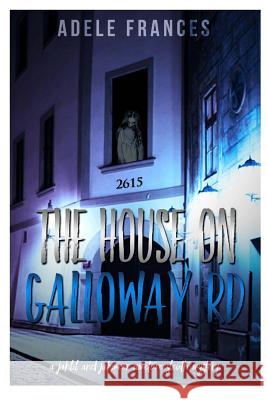 The House On Galloway RD: A Jahlil and Jameer Amature Slueth Mystery Frances, Adele 9781539803201 Createspace Independent Publishing Platform - książka